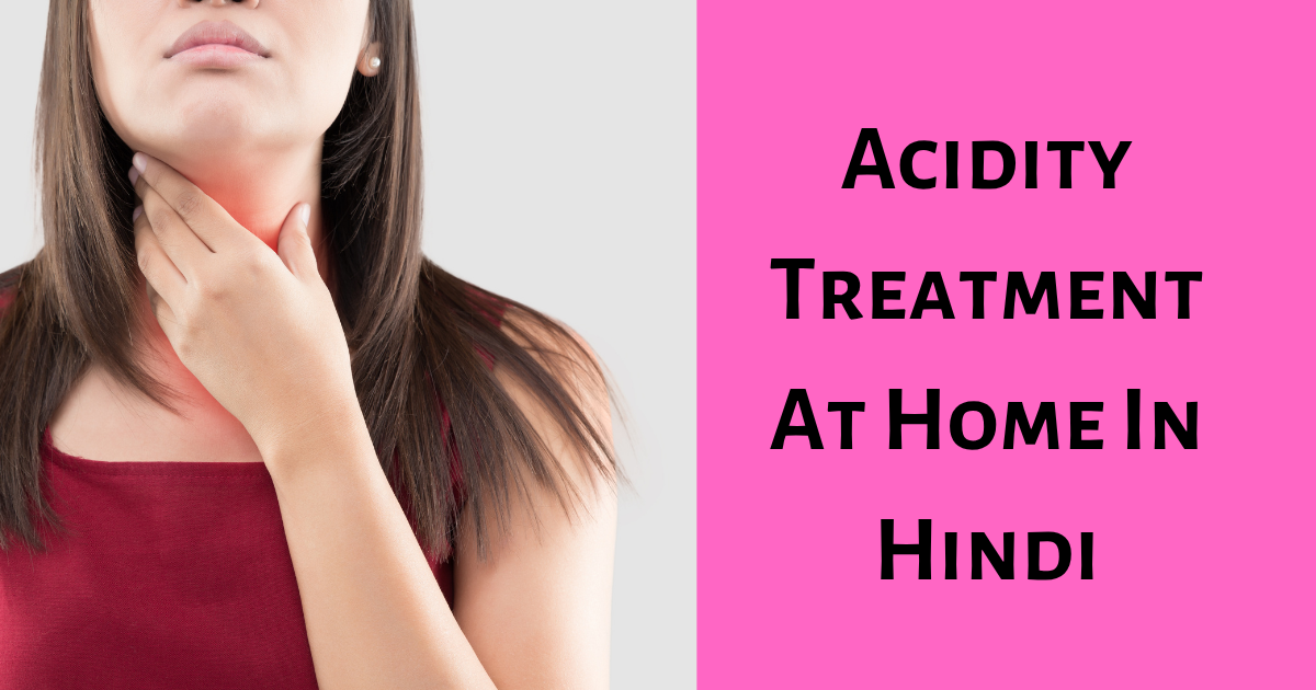 Acidity Treatment at Home in Hindi