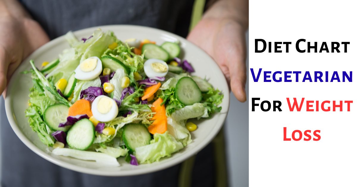 Diet Chart Vegetarian for Weight Loss