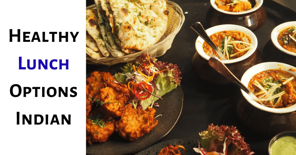 Healthy Lunch Options Indian