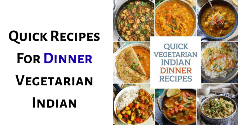 Quick Recipes for Dinner Vegetarian Indian